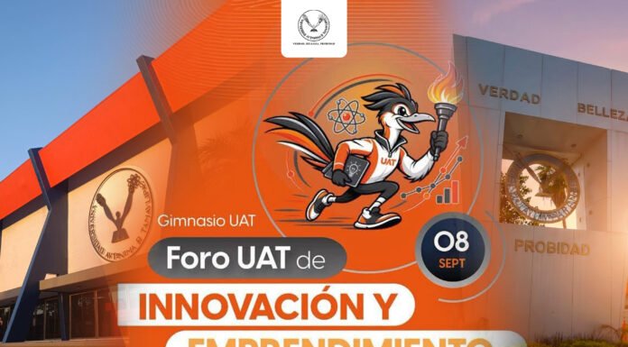 Organiza la UAT el Foro de Innovación y Emprendimiento 2026 para impulsar el talento universitario